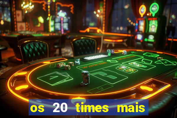 os 20 times mais antigos do brasil